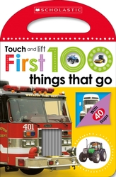 First 100 Things That Go (Scholastic Early Learners: Touch and Lift)