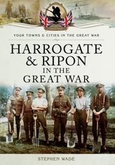  Harrogate and Ripon in the Great War