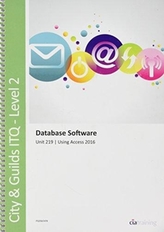  City & Guilds Level 2 ITQ - Unit 219 - Database Software Using Microsoft Access 2016