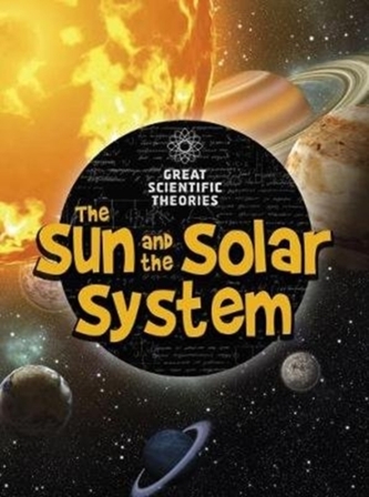 The Sun and Our Solar System The Sun and Our Solar System