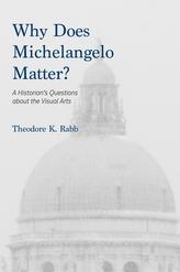  Why Does Michelangelo Matter?
