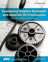  Engineering Graphics Essentials with AutoCAD 2019 Instruction