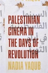  Palestinian Cinema in the Days of Revolution