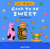  Ceri & Deri: Good To Be Sweet