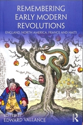  Remembering Early Modern Revolutions