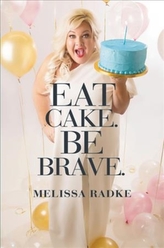  EAT CAKE BE BRAVE