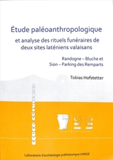  Etude paleoanthropologique et analyse des rituels funeraires de deux sites lateniens valaisans