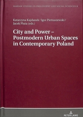  City and Power - Postmodern Urban Spaces in Contemporary Poland