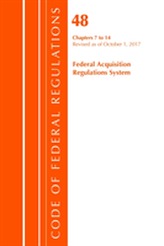  Code of Federal Regulations, Title 48 Federal Acquisition Regulations System Chapters 7-14, Revised as of October 1, 201