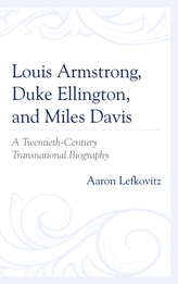  Louis Armstrong, Duke Ellington, and Miles Davis