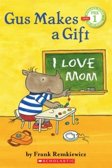 Scholastic Reader Pre-Level 1: Gus Makes a Gift