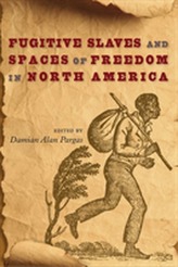  Fugitive Slaves and Spaces of Freedom in North America