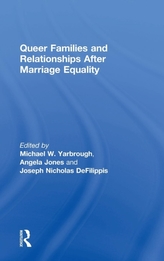  Queer Families and Relationships After Marriage Equality