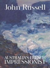  John Russell: Australia's French impressionist