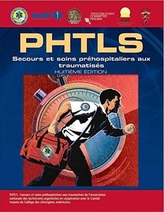  PHTLS French: Secours Et Soins Pr hospitaliers Aux Traumatis s, Huiti me  dition