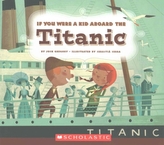  IF YOU WERE A KID ABOARD THE TITANIC