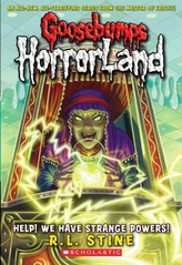  Help! We Have Strange Powers! (Goosebumps Horrorland #10)