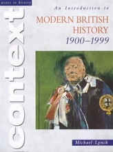 Access to History Context: An Introduction to Modern British History 1900-1999