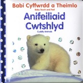  Babi Cyffwrdd a Theimlo: Anifeiliaid Cwtshlyd/Baby Touch and Feel: Cuddly Animals