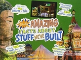  Totally Amazing Facts About Stuff We've Built
