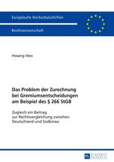  Das Problem der Zurechnung bei Gremiumsentscheidungen am Beispiel des  266 StGB