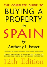 The Complete Guide to Buying a Property in Spain 12th Edition