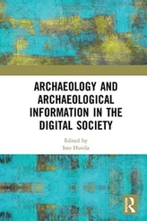  Archaeology and Archaeological Information in the Digital Society