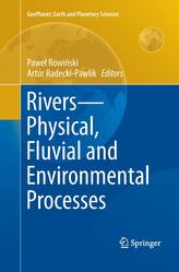  Rivers - Physical, Fluvial and Environmental Processes