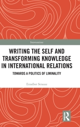  Writing the Self and Transforming Knowledge in International Relations