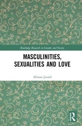 Masculinities, Sexualities and Love
