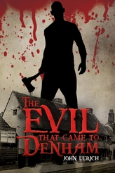 EVIL THAT CAME TO DENHAM
