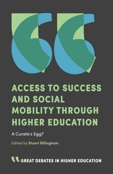  Access to Success and Social Mobility through Higher Education