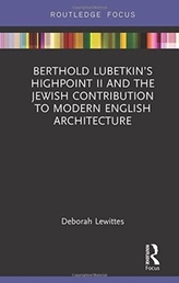  Berthold Lubetkin's Highpoint II and the Jewish Contribution to Modern English Architecture