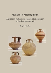  Handel in Krisenzeiten: AEgyptische-mykenische Handelsbeziehungen in der Ramessidenzeit
