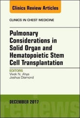  Pulmonary Considerations in Solid Organ and Hematopoietic Stem Cell Transplantation, An Issue of Clinics in Chest Medici