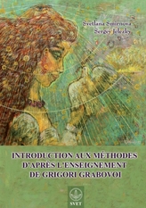  Introduction Aux Methodes D'Apres L'Enseignement de Grigori Grabovoi (French Edition)