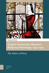  English Aristocratic Women and the Fabric of Piety, 1450-1550