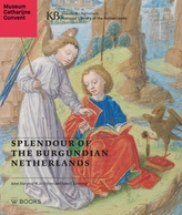  Splendour of the Burgundian Netherlands