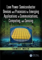  Low Power Semiconductor Devices and Processes for Emerging Applications in Communications, Computing, and Sensing