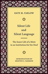  Silent Life and Silent Language - The Inner Life of a Mute in an Institution for the Deaf