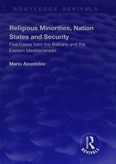  Religious Minorities, Nation States and Security: Five Cases from the Balkans and the Eastern Mediterranean