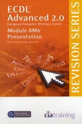  ECDL Advanced Syllabus 2.0 Revision Series Module AM6 Presentation