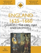  England 1625-1660: Charles I, The Civil War and Cromwell