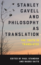  Stanley Cavell and Philosophy as Translation
