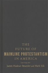The Future of Mainline Protestantism in America