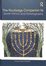 The Routledge Companion to Jewish History and Historiography