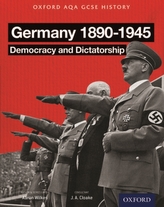  Oxford AQA History for GCSE: Germany 1890-1945: Democracy and Dictatorship