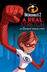  INCREDIBLES 2: A Real Stretch