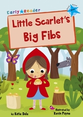  Little Scarlet's Big Fibs (Blue Early Reader)
