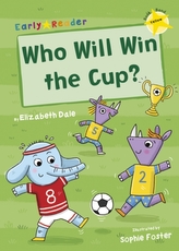  Who Will Win the Cup? (Yellow Early Reader)